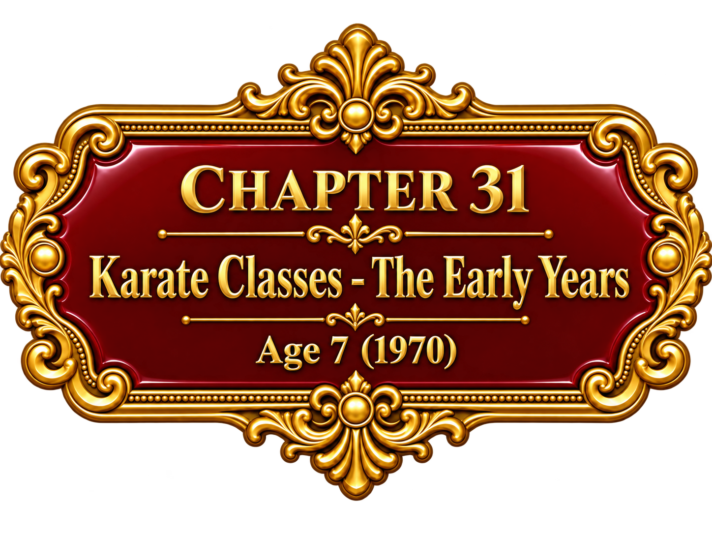 Chapter 31 — Karate Classes - The Early Years — Age 7 (1970)